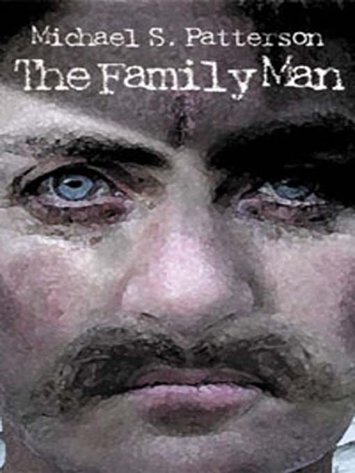 Title details for The Family Man by Michael S. Patterson - Available